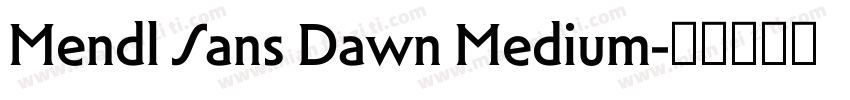 Mendl Sans Dawn Medium字体转换